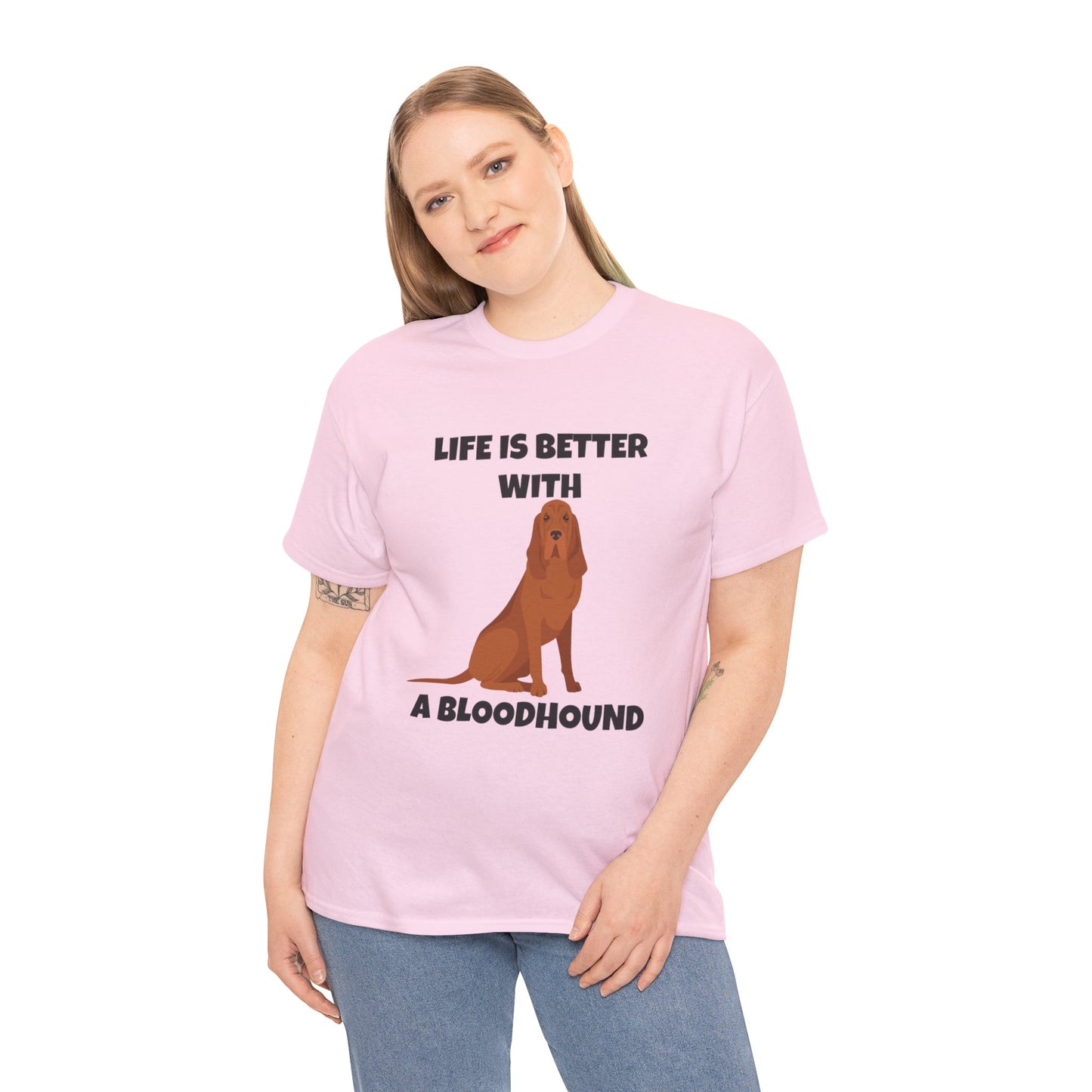 Bloodhound, Blood hound, Bloodhound Dog, Life is Better With a Bloodhound, Unisex Heavy Cotton Tee