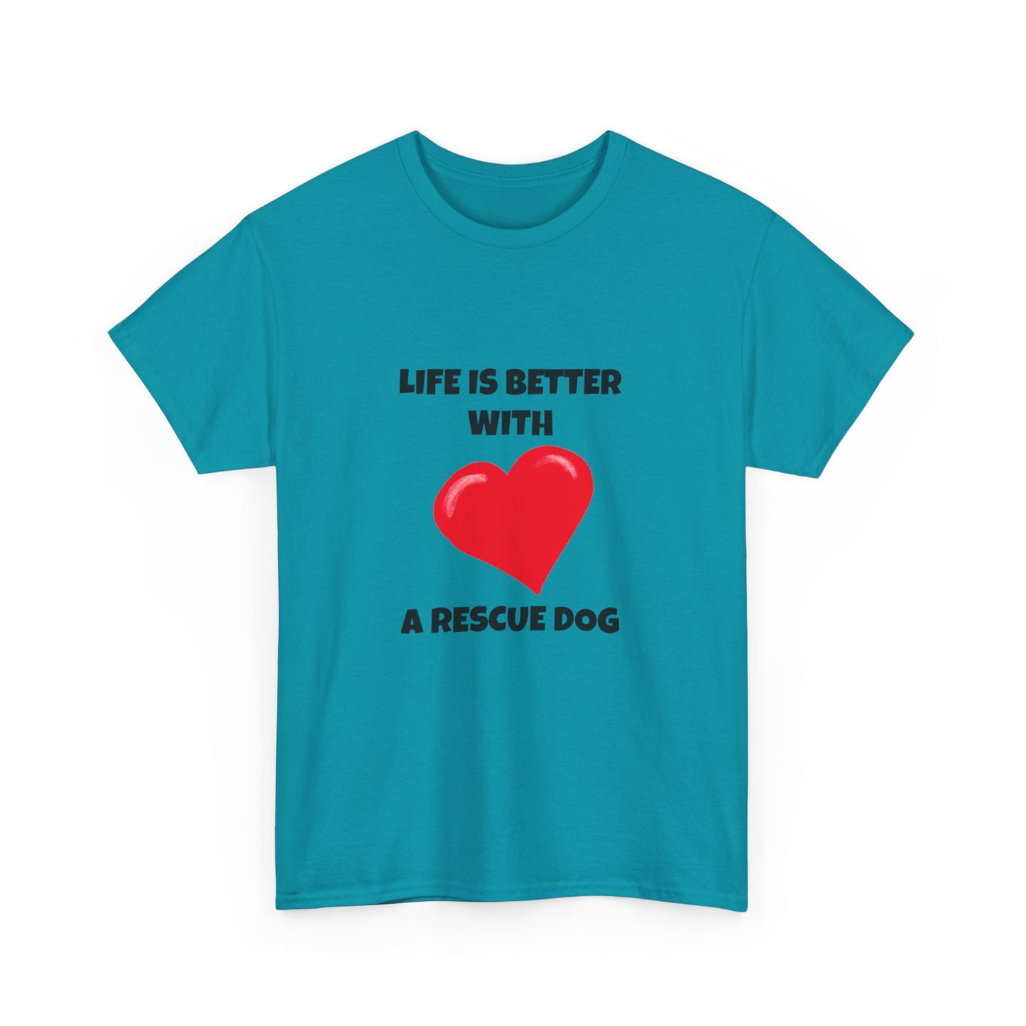 Rescue, Rescue Dog, Life is Better with a Rescue Dog, Unisex Heavy Cotton Tee