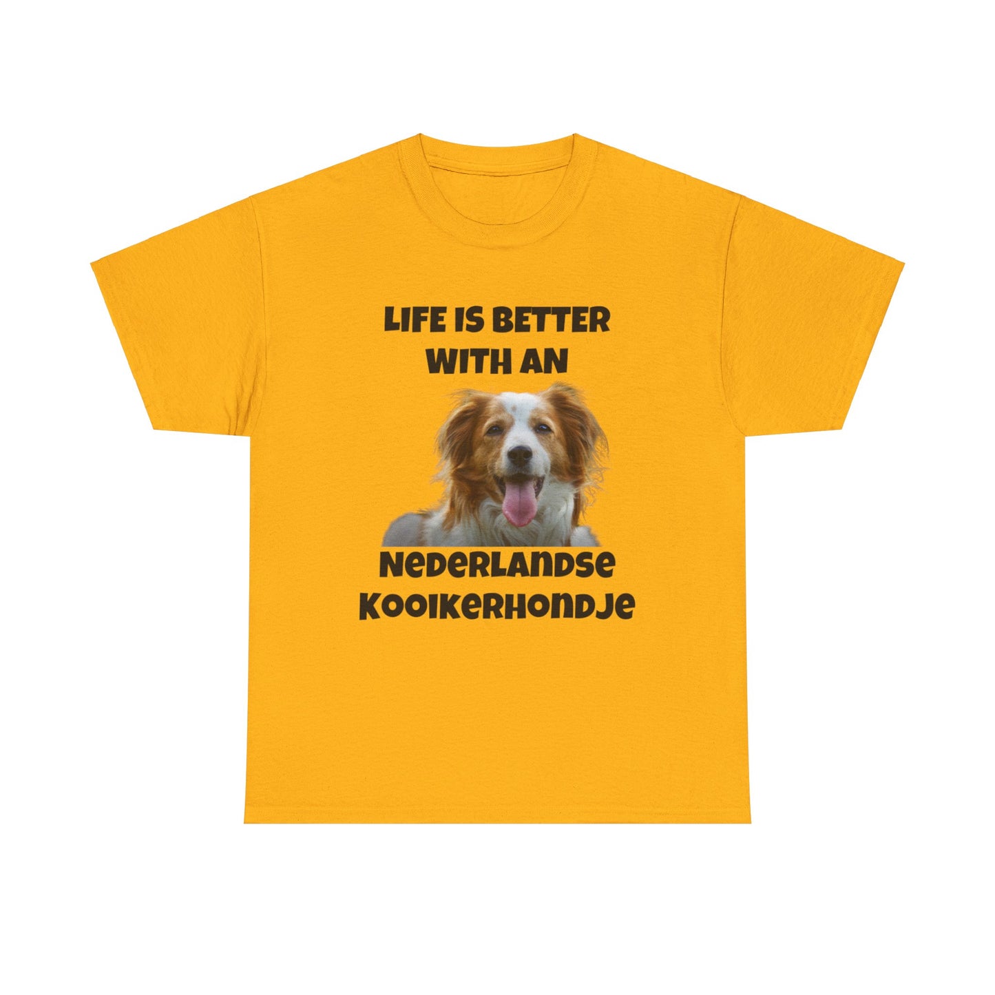 Nederlandse Kooikerhondje, Kooikerhondje, Life is Better with a Nederlandse Kooikerhondje, Unisex Heavy Cotton Tee
