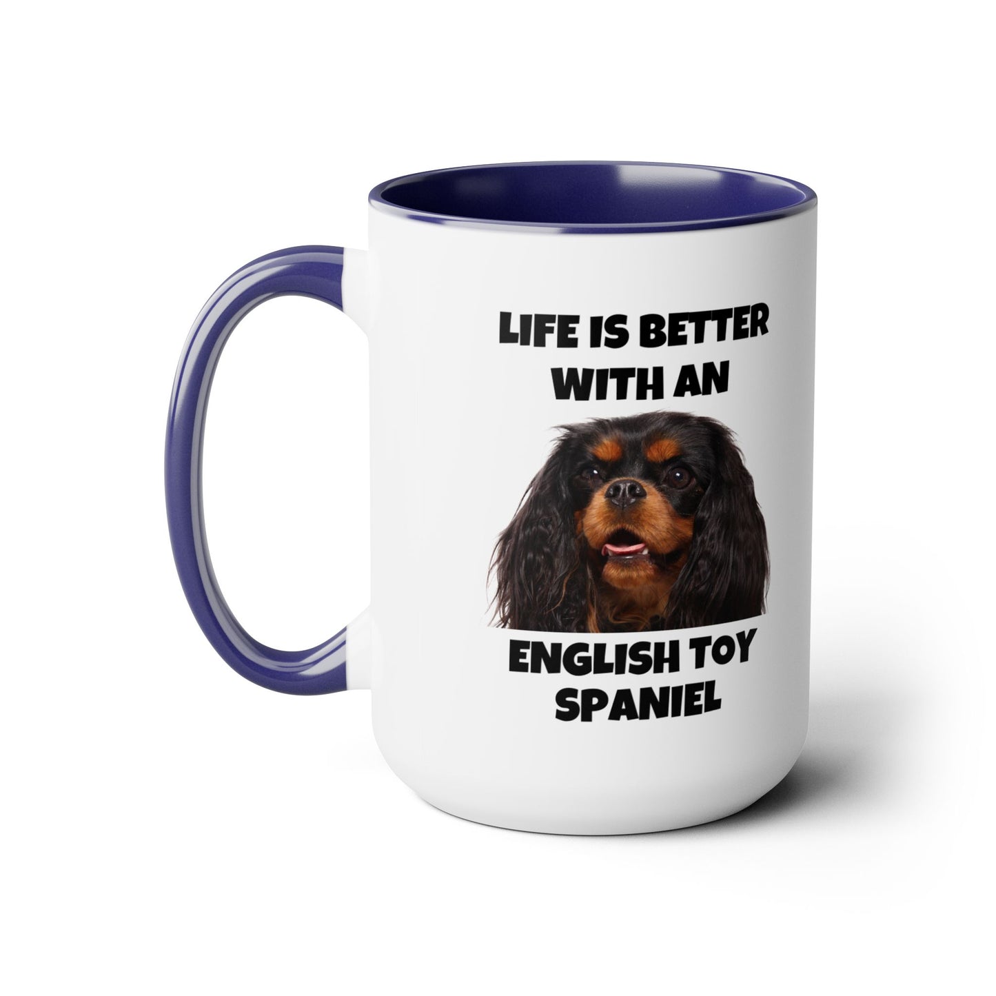 English Toy Spaniel Dog, Life is Better with an English Toy Spaniel, Two-Tone Coffee Mugs, 15oz