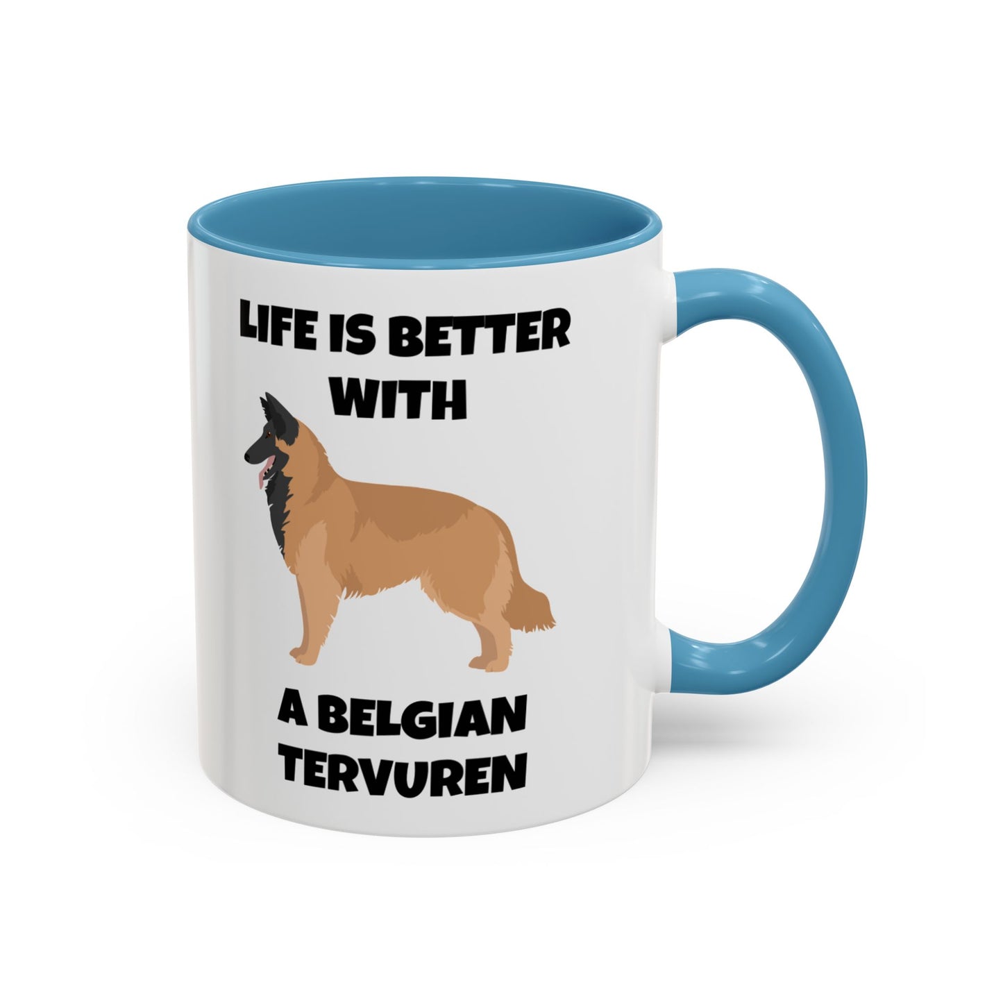 Belgian Tervuren, Belgian Tervuren Dog, Life is Better with a Belgian Tervuren, Accent Coffee Mug (11, 15oz)