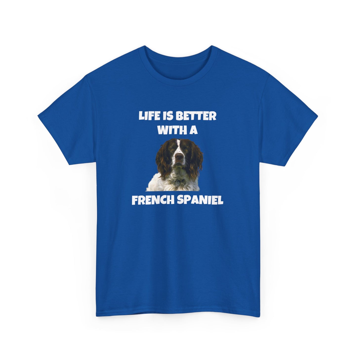 French Spaniel, French Spaniel Dog, Life is Better with a French Spaniel, Dark Unisex Heavy Cotton Tee