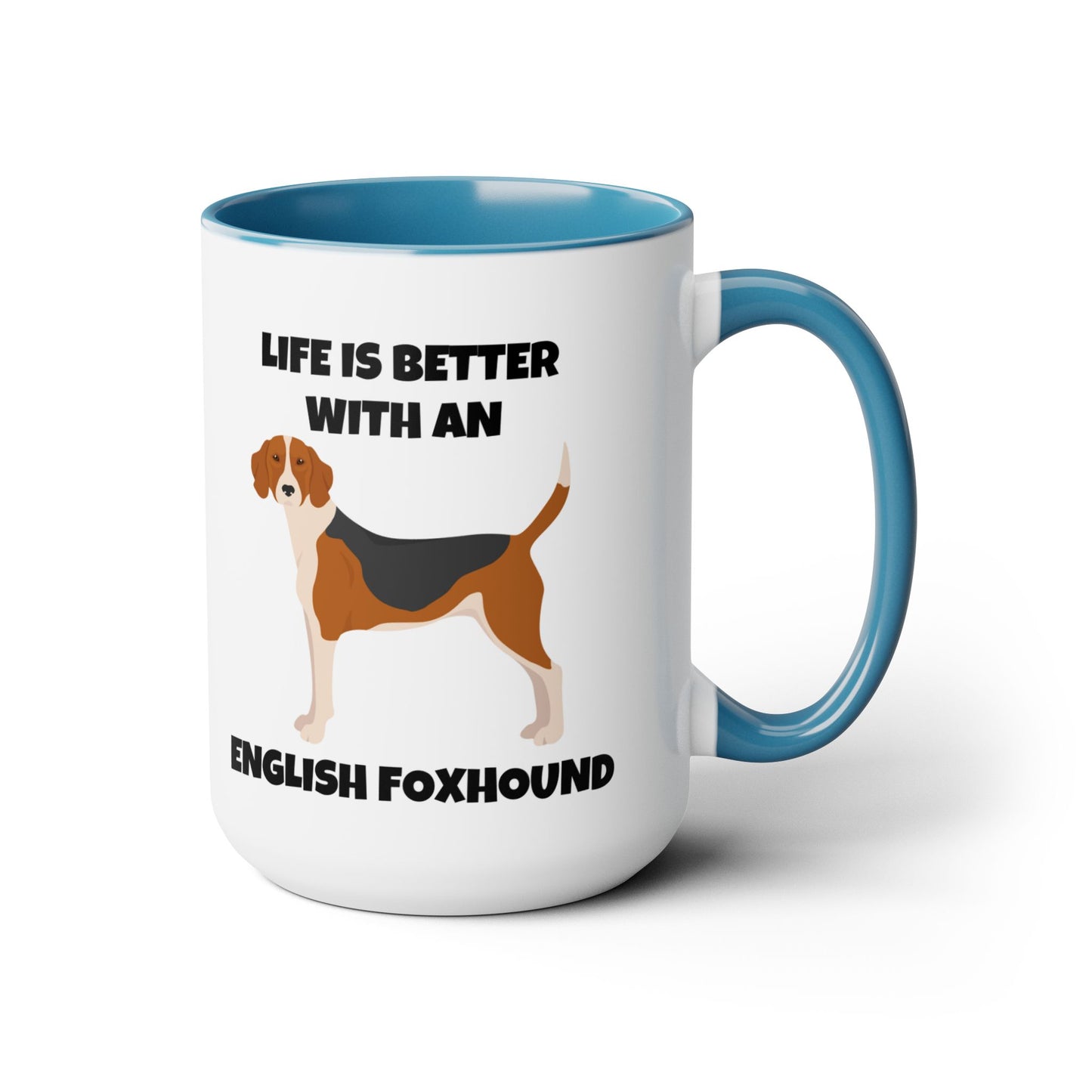 English Foxhound Dog, Life is Better with an English Foxhound, Two-Tone Coffee Mugs, 15oz