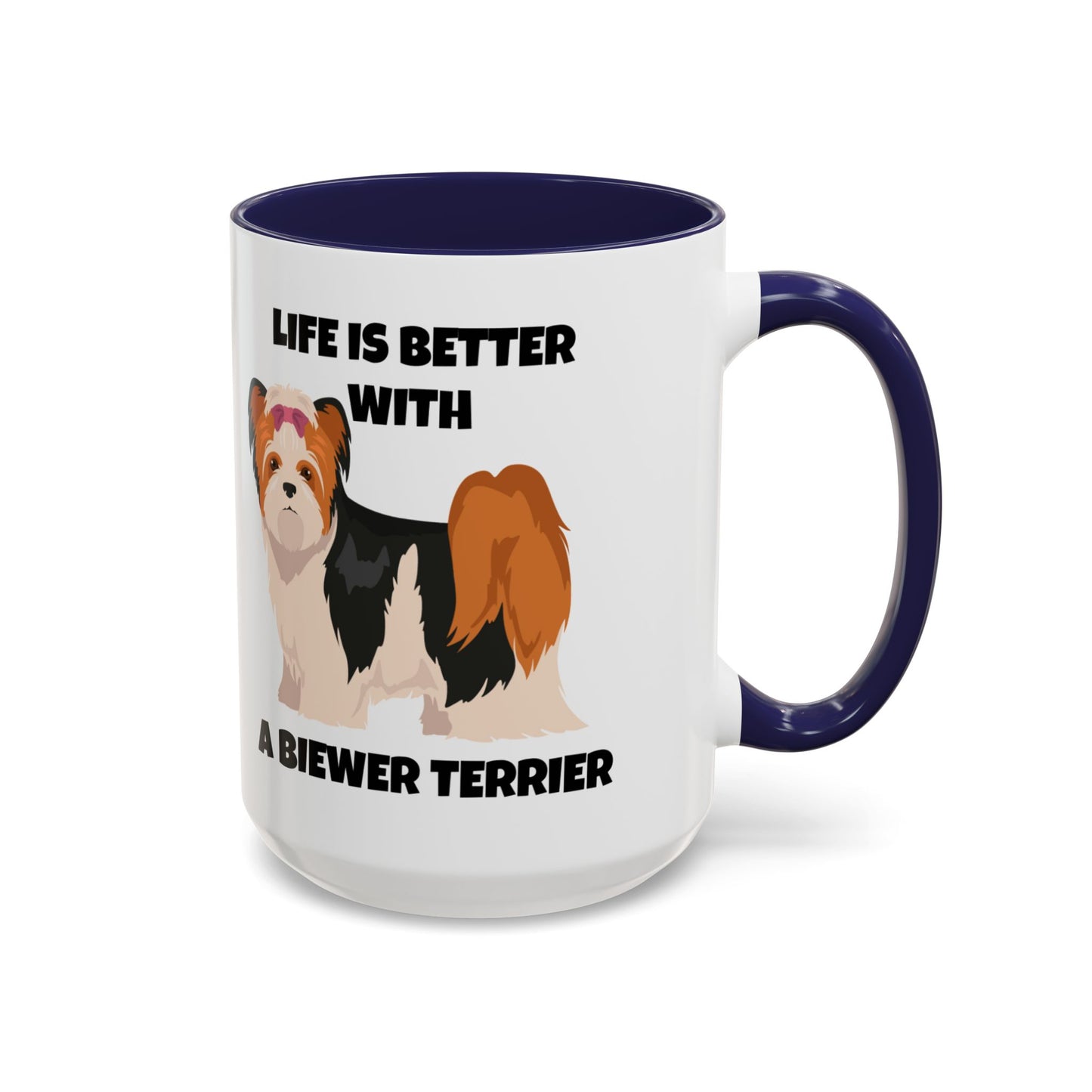 Biewer Terrier, Biewer Terrier Dog, Life is Better with a Biewer Terrier, Accent Coffee Mug (11, 15oz)