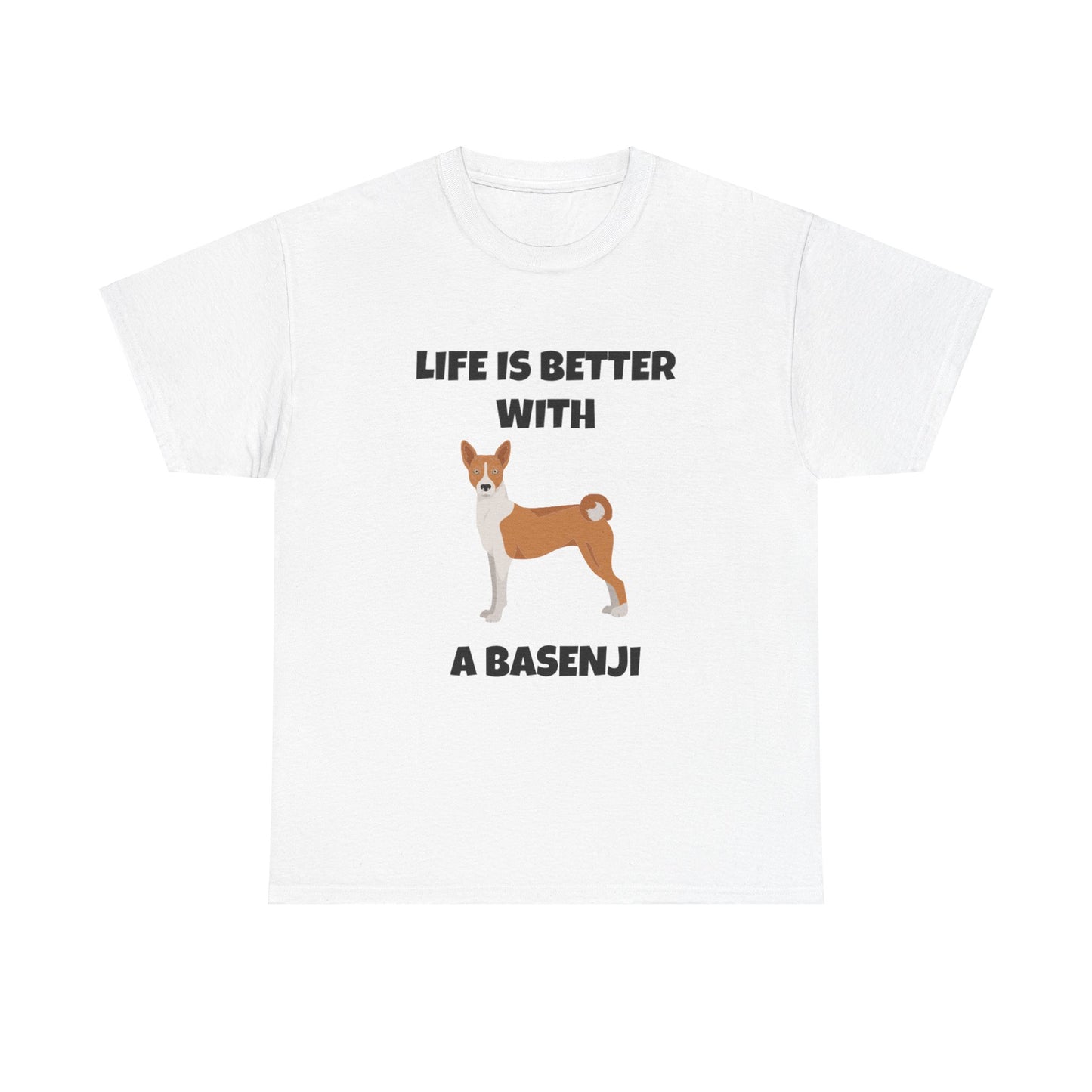 Basenji, Basenji Dog, Life is Better With a Basenji, Unisex Heavy Cotton Tee