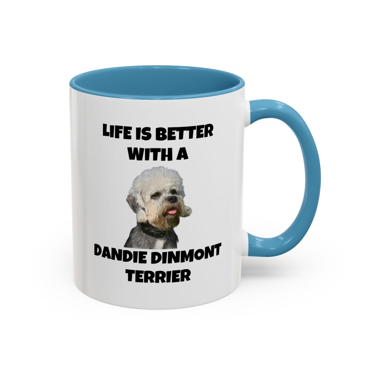 Dandie Dinmont Terrier,  Dandie Dinmont Terrier Dog, Life is Better with a Dandie Dinmont Terrier, Accent Coffee Mug (11, 15oz)