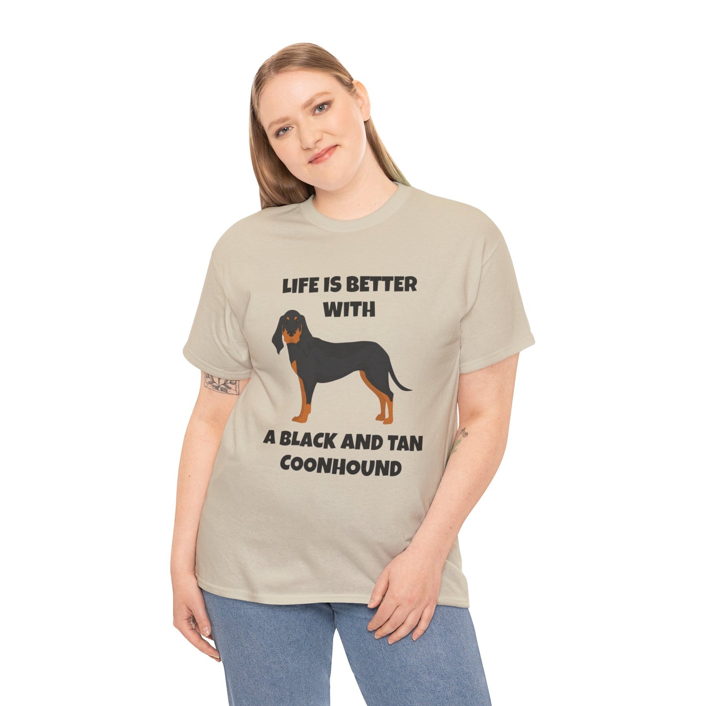 Black and Tan Coonhound, Black and Tan Coon Hound, Black and Tan Coon Hound Dog, Life is Better With a Black And Tan Coonhound, Unisex Heavy Cotton Tee