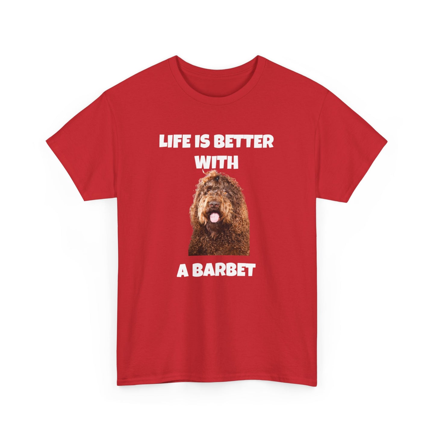 Barbet, Barbet Dog, Life is Better With a Barbet, Dark Unisex Heavy Cotton Tee