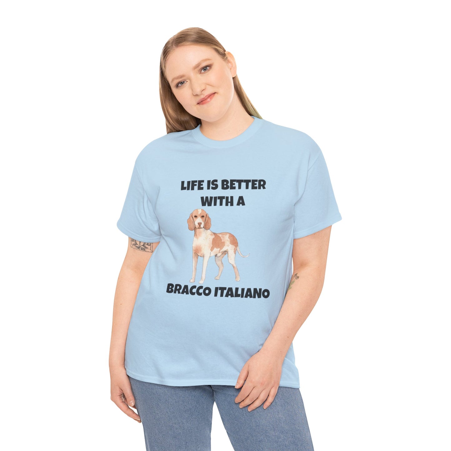 Bracco Italiano, Bracco Italiano Dog, Life is Better with a Bracco Italiano, Unisex Heavy Cotton Tee