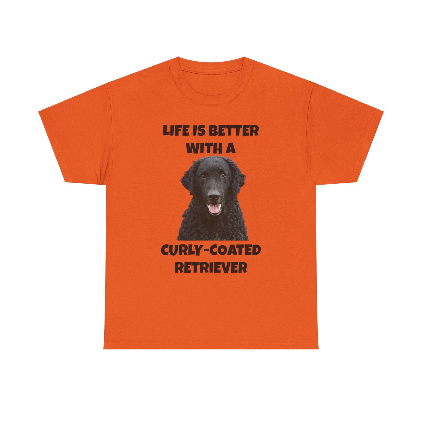 Curly Coated Retriever, Life is Better with a Curly-Coated Retriever, Unisex Heavy Cotton Tee