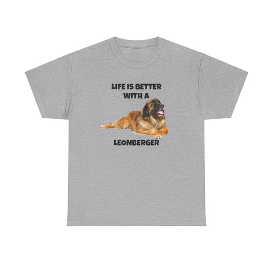 Leonberger, Leonberger Dog, Life is Better with a Leonberger, Unisex Heavy Cotton Tee