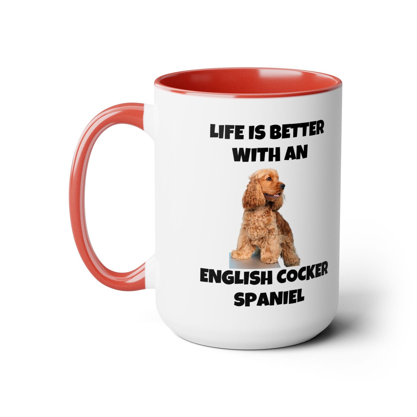 English Cocker Spaniel Dog, Life is Better with an English Cocker Spaniel, Two-Tone Coffee Mugs, 15oz