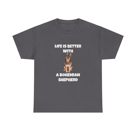 Bohemian Shepherd, Bohemian Shepherd Dog, Life is Better with a Bohemian Shepherd, Dark Unisex Heavy Cotton Tee