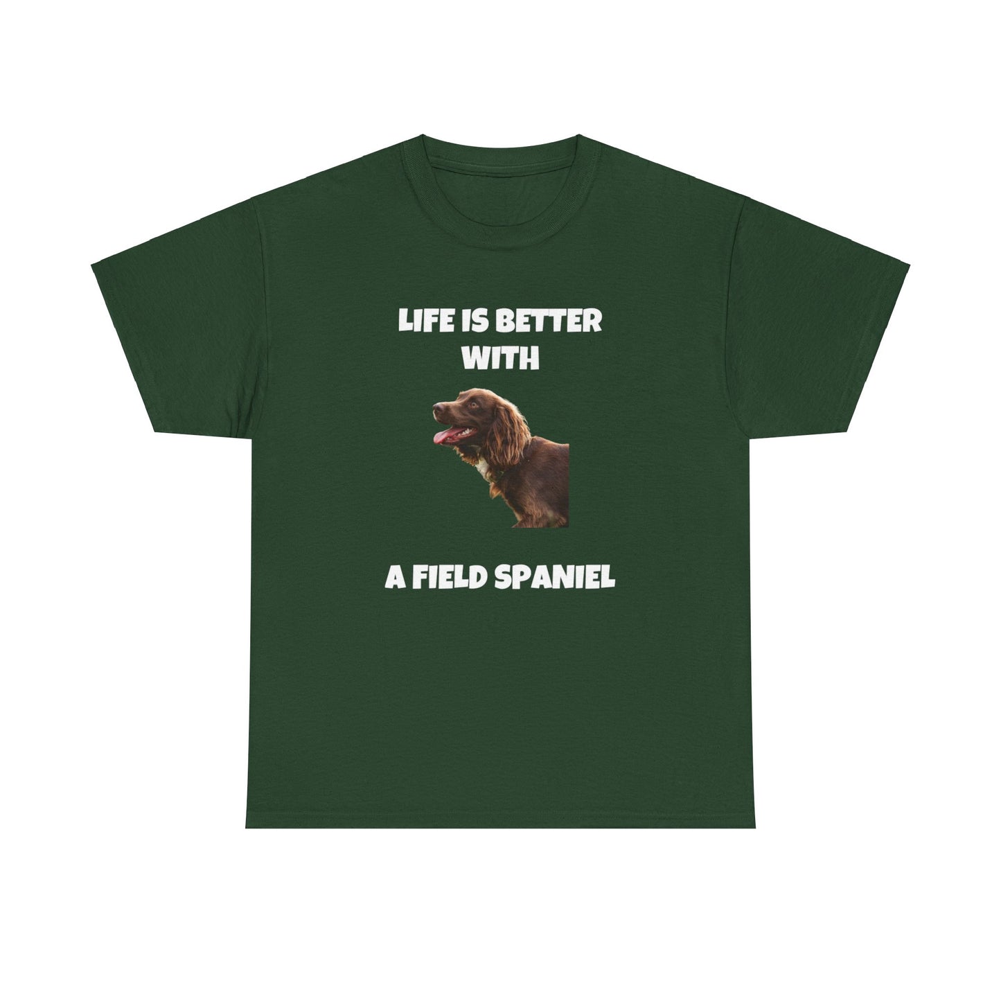 Field Spaniel, Field Spaniel Dog, Life is Better with a Field Spaniel, Dark Unisex Heavy Cotton Tee