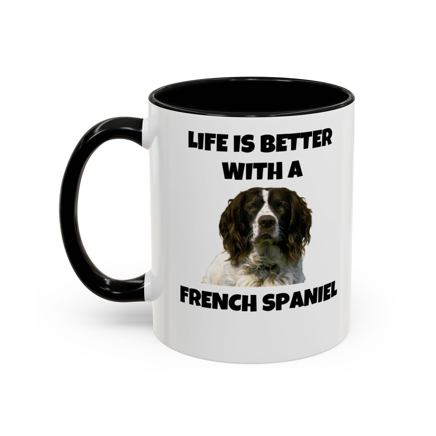 French Spaniel, French Spaniel Dog, Life is Better with a French Spaniel, Accent Coffee Mug (11, 15oz)