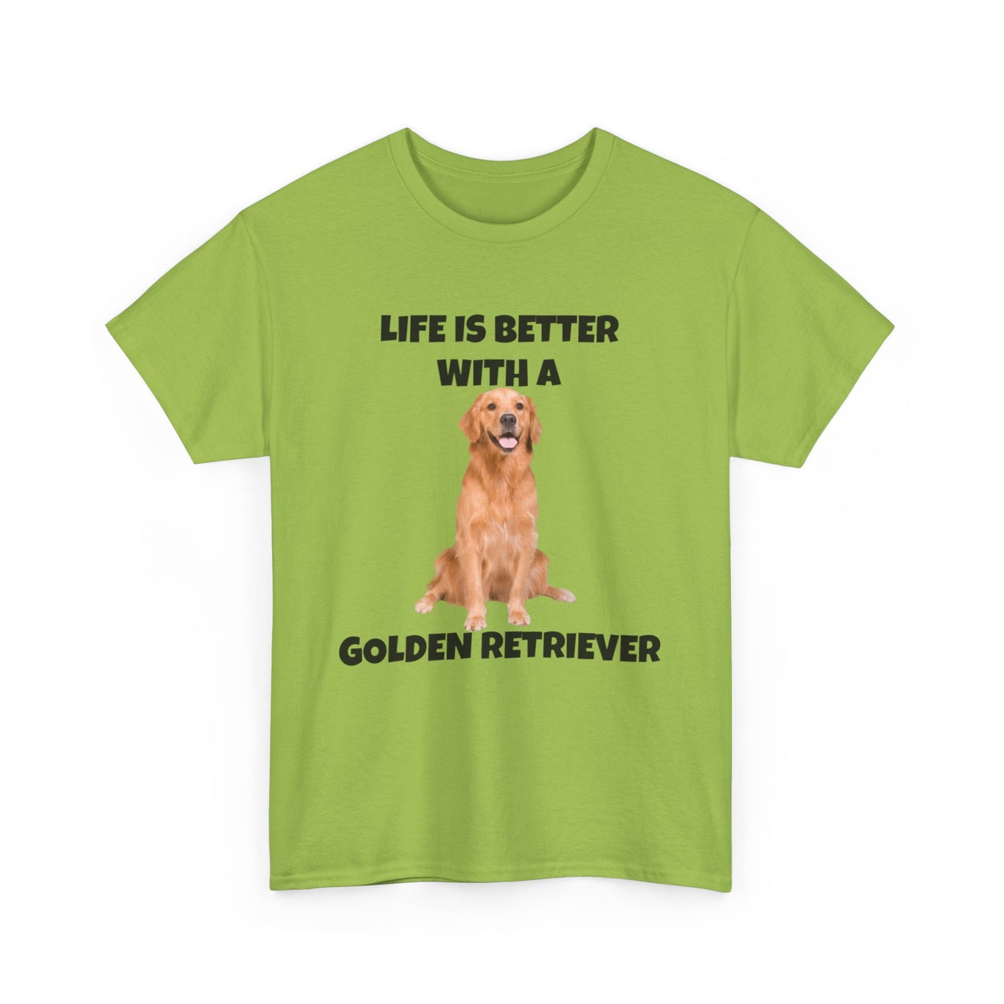 Golden Retriever, Golden Retriever Dog, Life is Better with a Golden Retriever, Unisex Heavy Cotton Tee