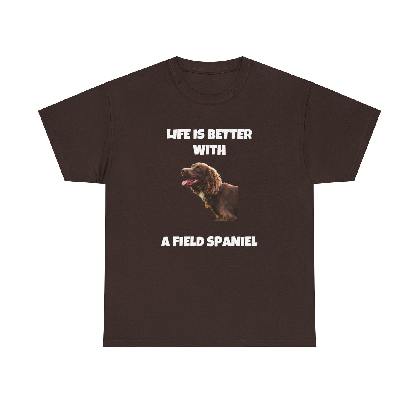 Field Spaniel, Field Spaniel Dog, Life is Better with a Field Spaniel, Dark Unisex Heavy Cotton Tee