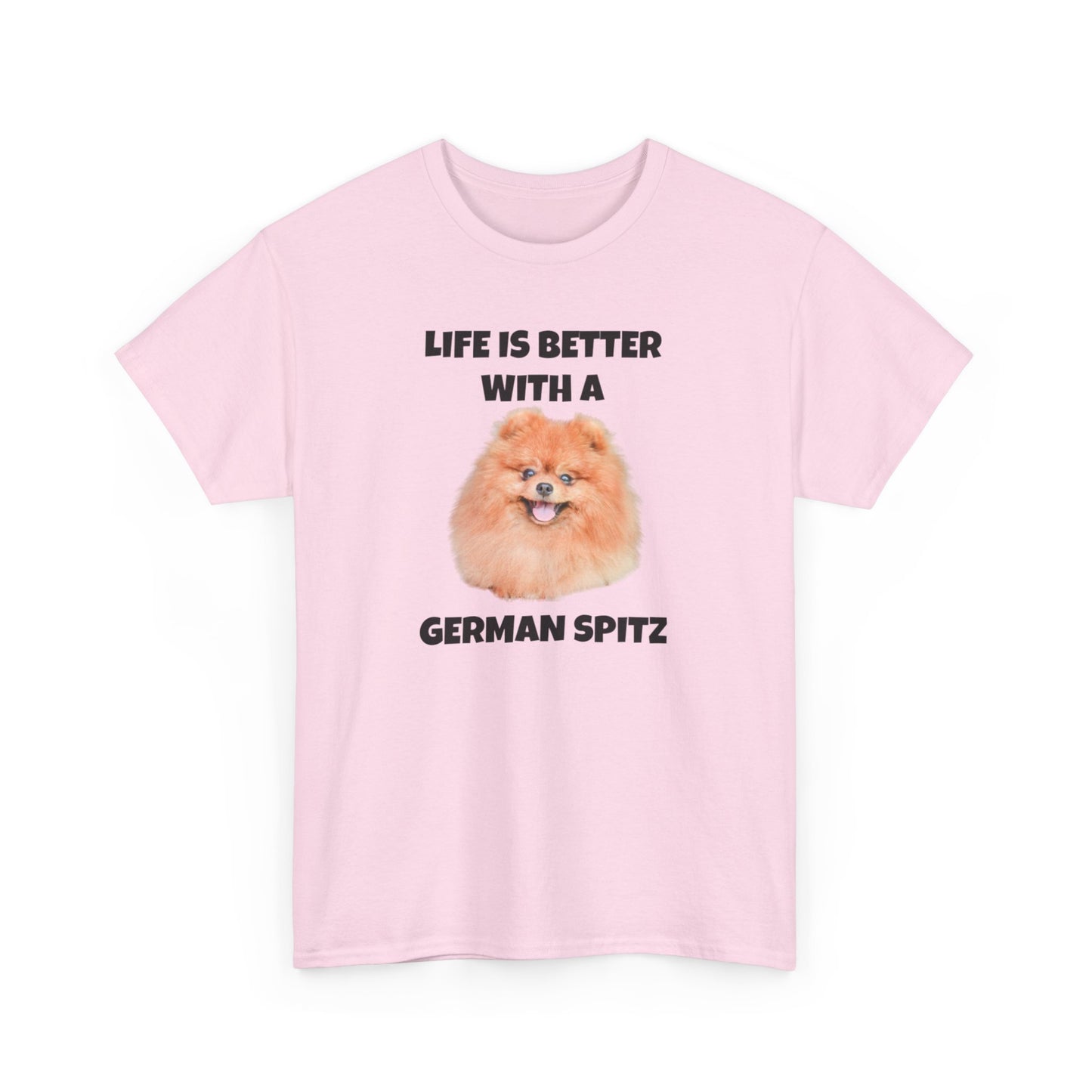 German Spitz, German Spitz Dog, Life is Better with a German Spitz, Unisex Heavy Cotton Tee