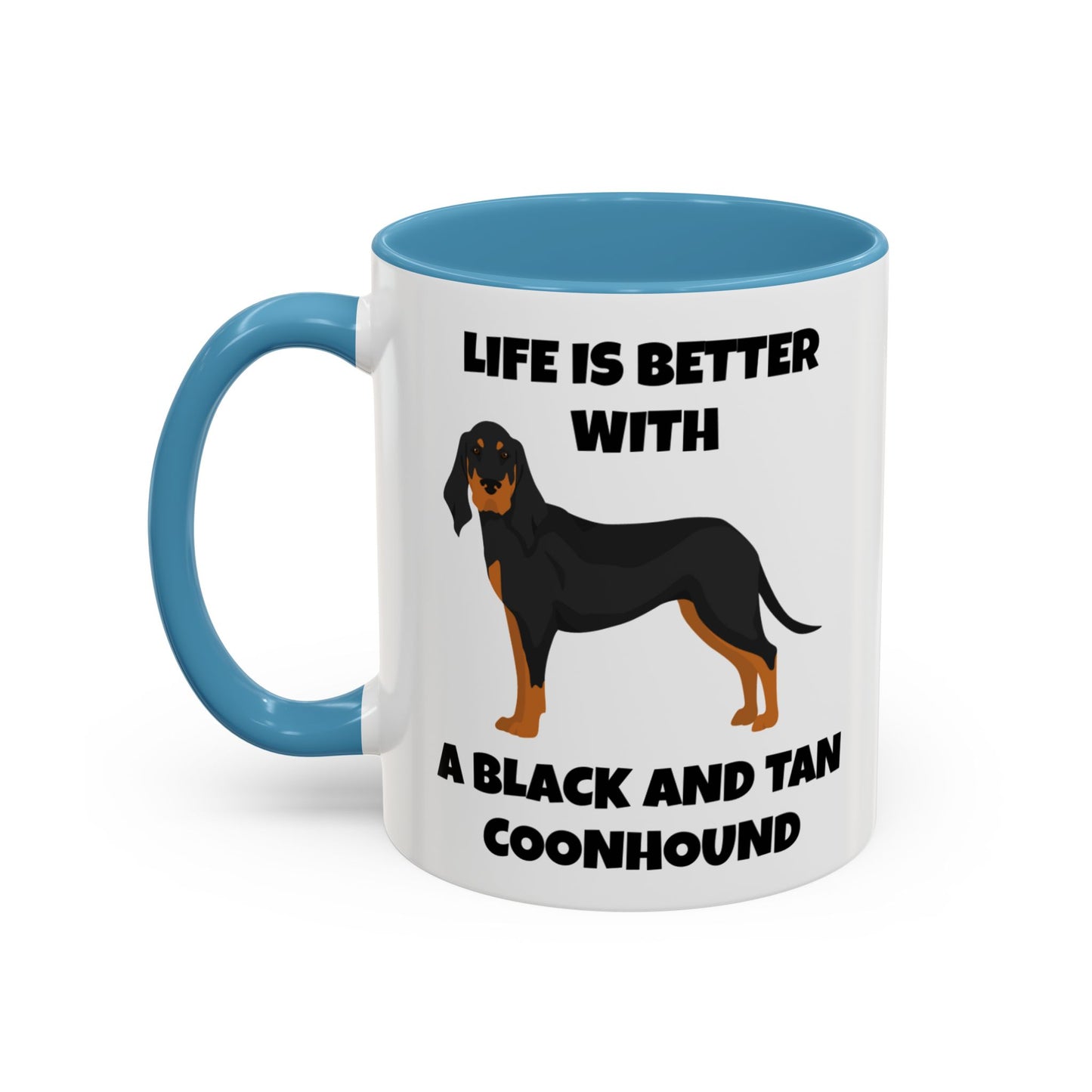 Black and Tan Coonhound, Black and Tan Coon Hound, Black and Tan Coon Hound Dog, Life is Better With a Black And Tan Coonhound, Accent Coffee Mug (11, 15oz)