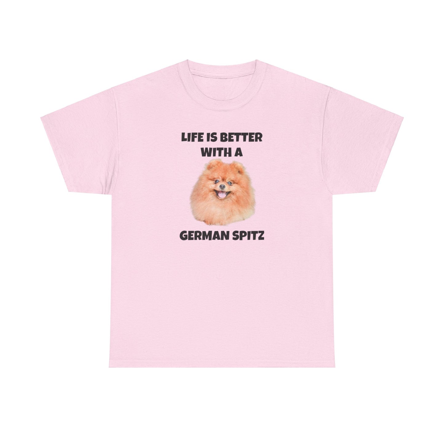 German Spitz, German Spitz Dog, Life is Better with a German Spitz, Unisex Heavy Cotton Tee