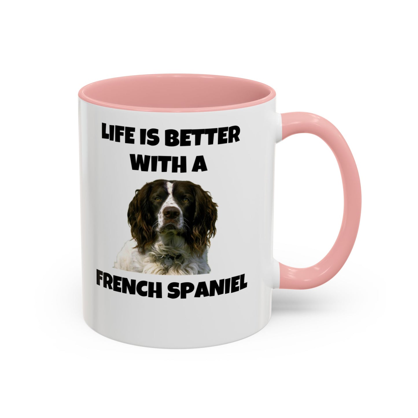 French Spaniel, French Spaniel Dog, Life is Better with a French Spaniel, Accent Coffee Mug (11, 15oz)