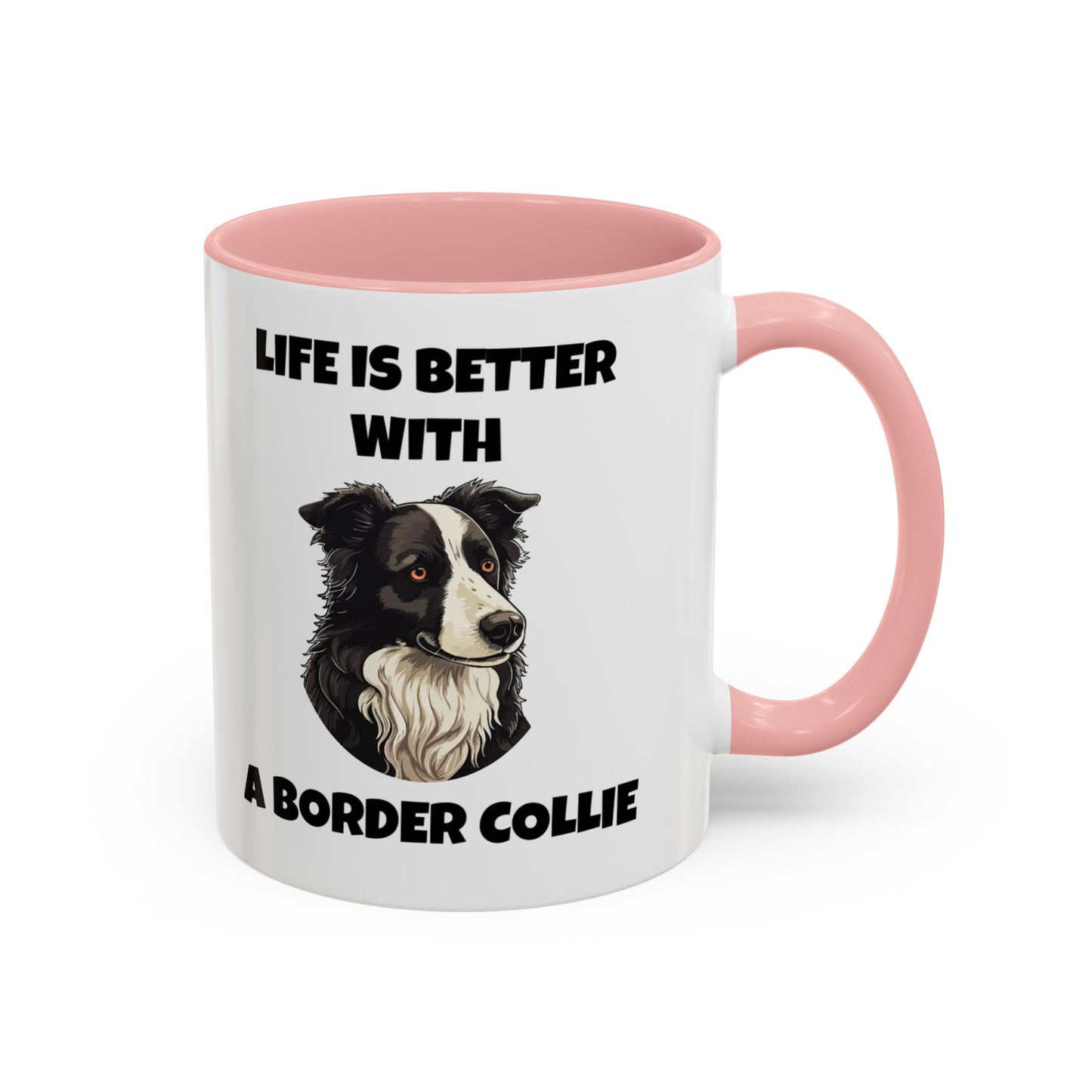 Border Collie, Border Collie Dog, Life is Better with a Border Collie, Accent Coffee Mug (11, 15oz)