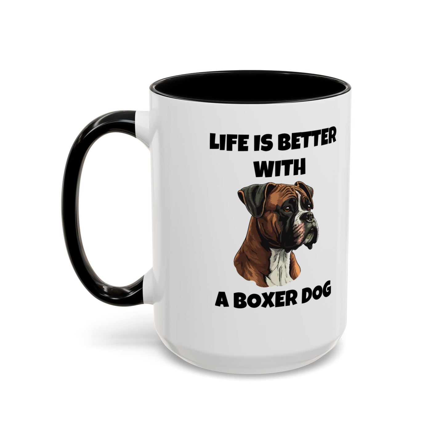 Boxer, Boxer Dog, Life is Better with a Boxer Dog, Accent Coffee Mug (11, 15oz)