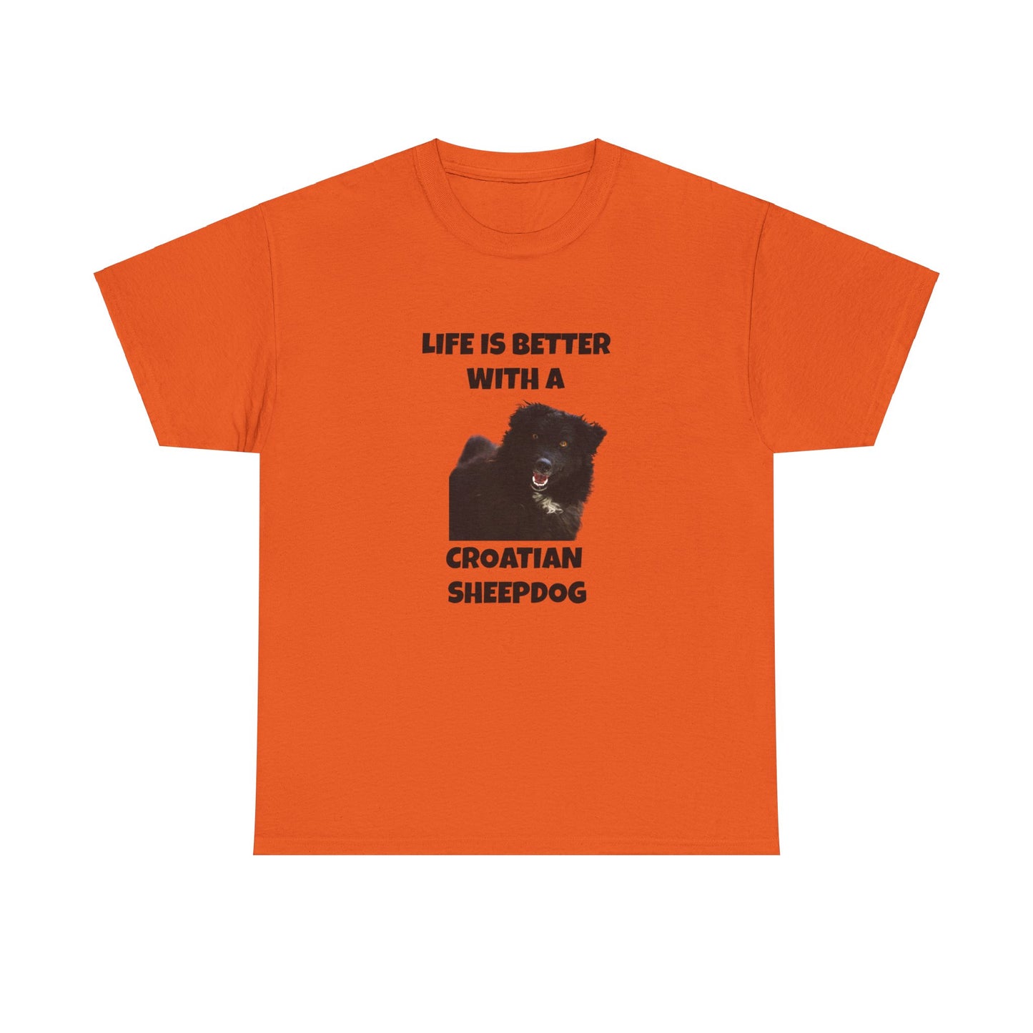 Croatian Sheepdog, Life is Better with a Croatian Sheepdog, Unisex Heavy Cotton Tee