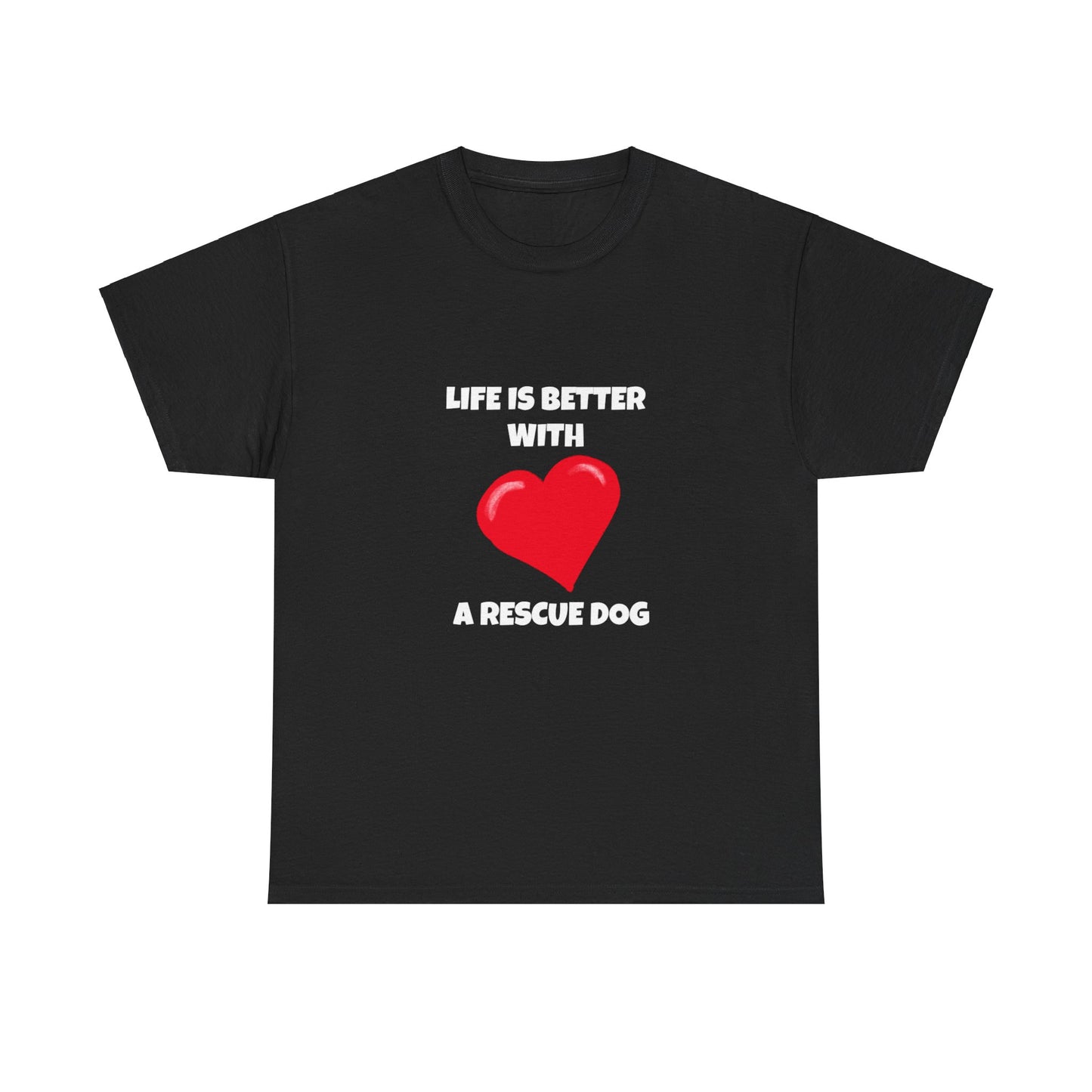 Rescue, Rescue Dog, Life is Better with a Rescue Dog, Dark Unisex Heavy Cotton Tee