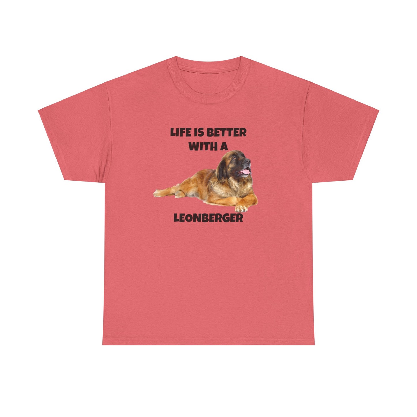 Leonberger, Leonberger Dog, Life is Better with a Leonberger, Unisex Heavy Cotton Tee