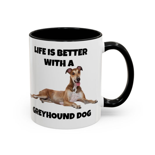 Greyhound, Greyhound Dog, Life is Better with a Greyhound Dog, Accent Coffee Mug (11, 15oz)