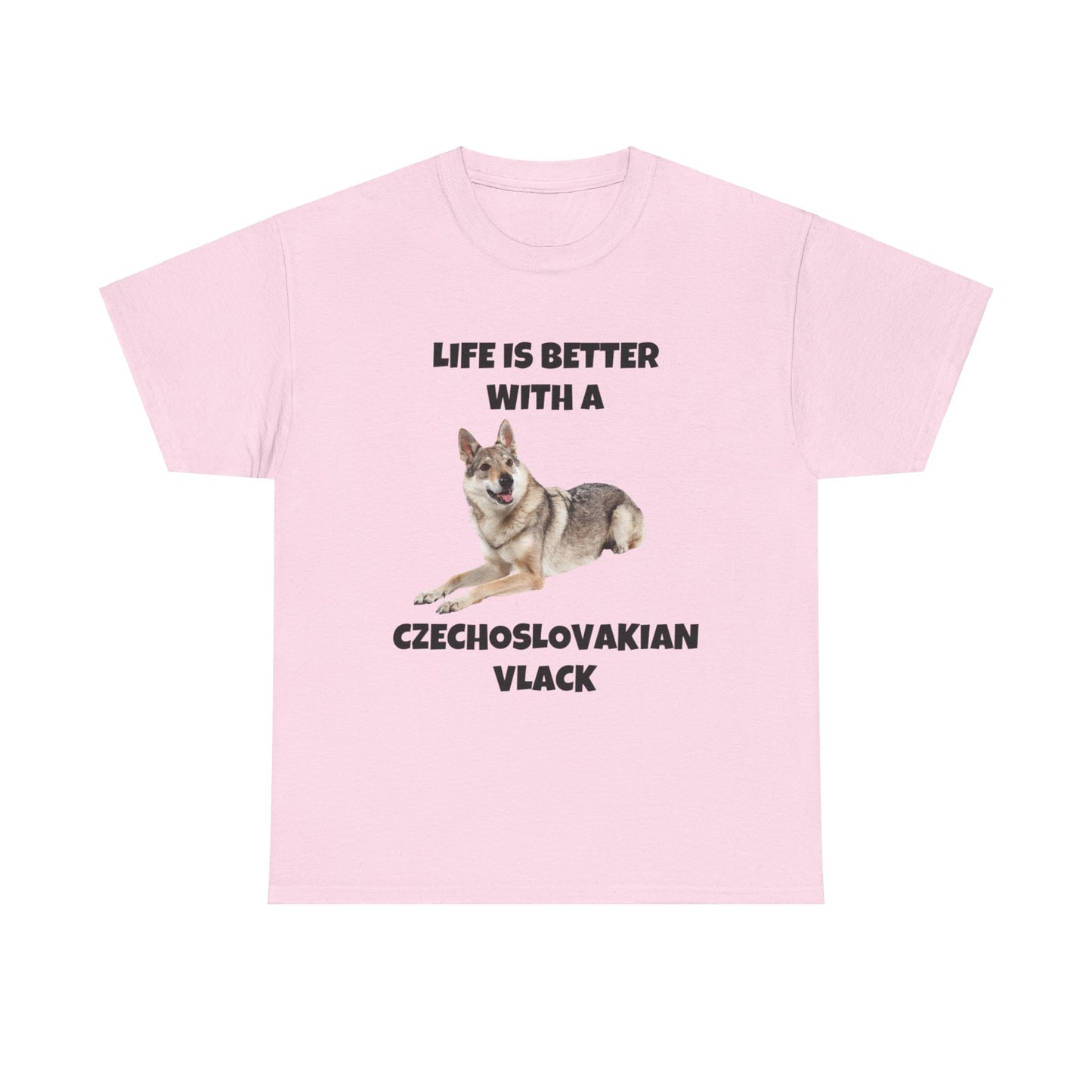 Czechoslovakian Vlack Dog, Life is Better with a Czechoslovakian Vlack, Unisex Heavy Cotton Tee