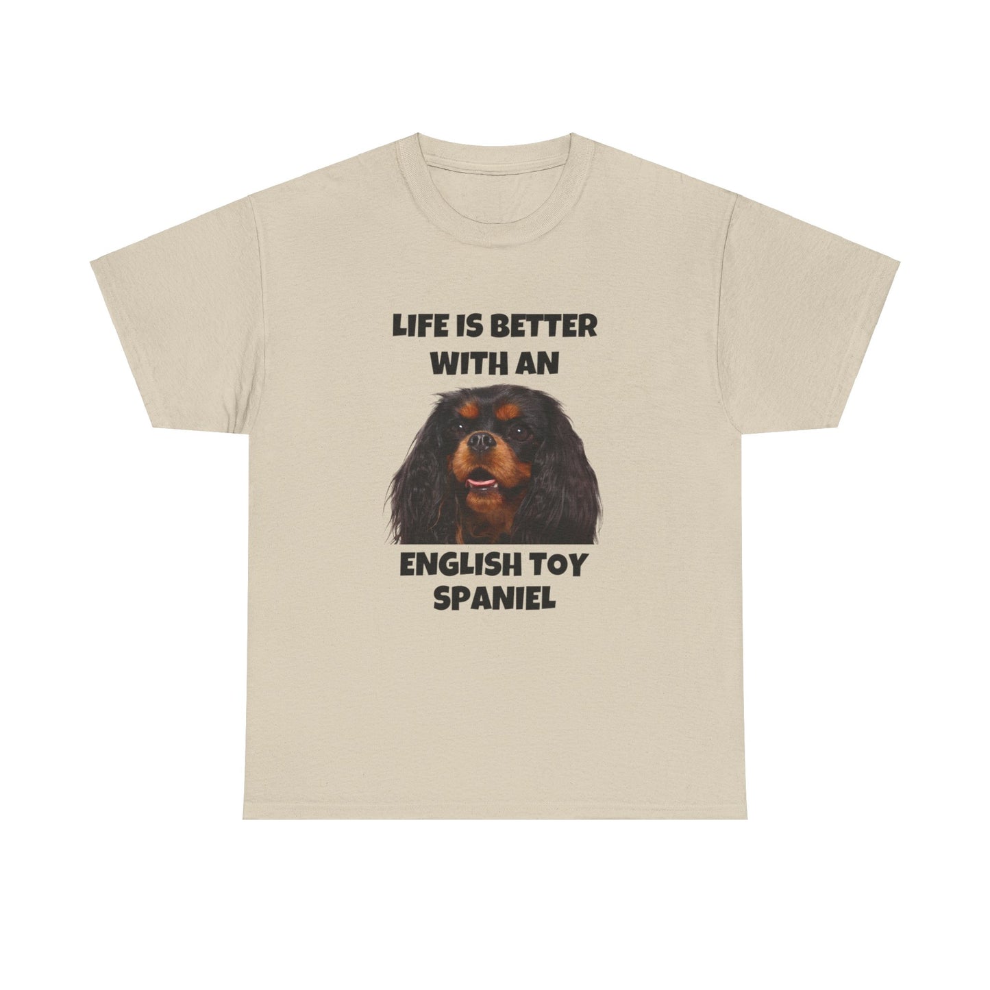 English Toy Spaniel Dog, Life is Better with an English Toy Spaniel, Unisex Heavy Cotton Tee