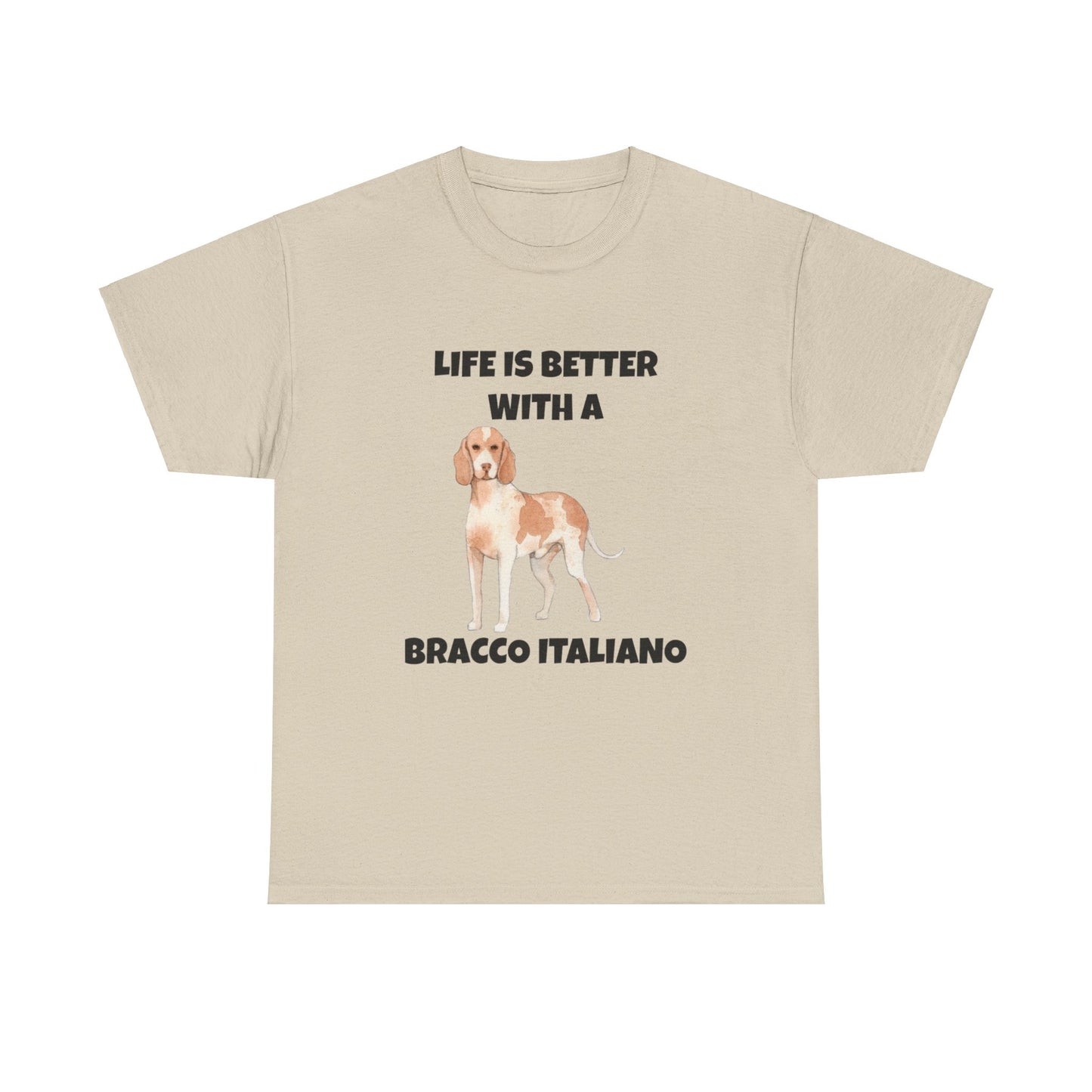 Bracco Italiano, Bracco Italiano Dog, Life is Better with a Bracco Italiano, Unisex Heavy Cotton Tee