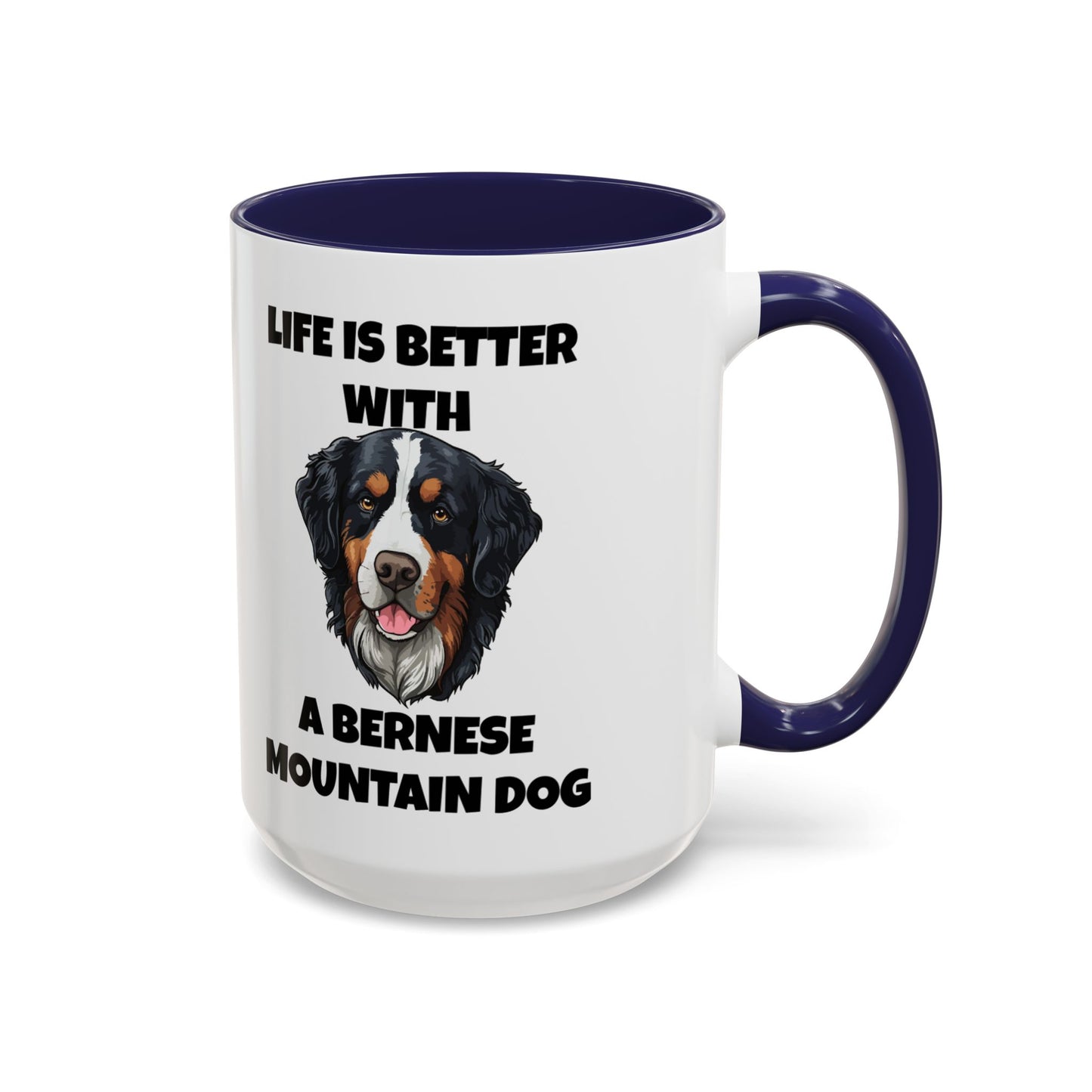 Bernese, Bernese Dog, Bernese Mountain Dog, Life is Better With a Bernese Mountain Dog, Accent Coffee Mug (11, 15oz)