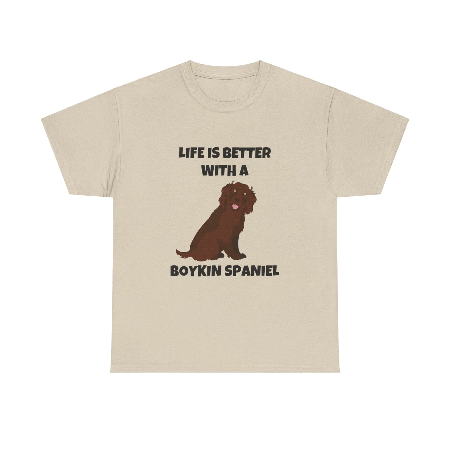 Boykin Spaniel, Boykin Spaniel Dog, Life is Better with a Boykin Spaniel, Unisex Heavy Cotton Tee