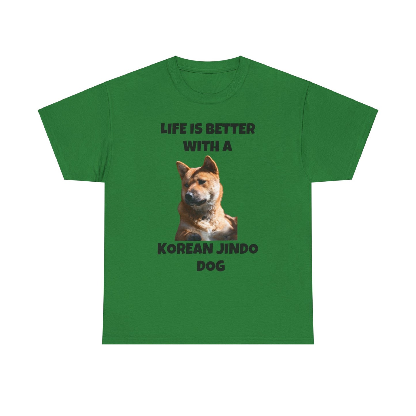 Korean Jindo Dog, Life is Better with a Korean Jindo Dog, Unisex Heavy Cotton Tee