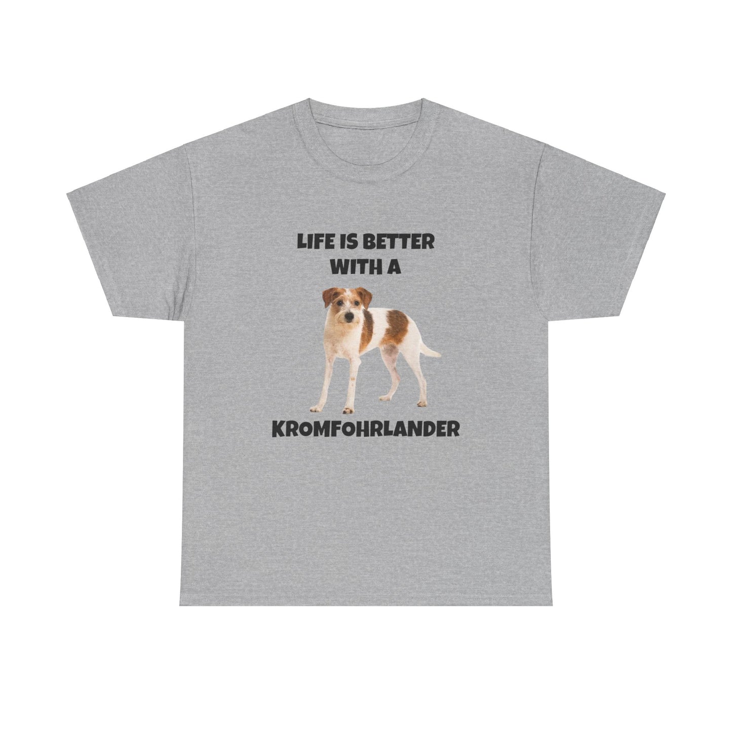 Kromfohrlander, Kromi, Life is Better with a Kromfohrlander, Unisex Heavy Cotton Tee