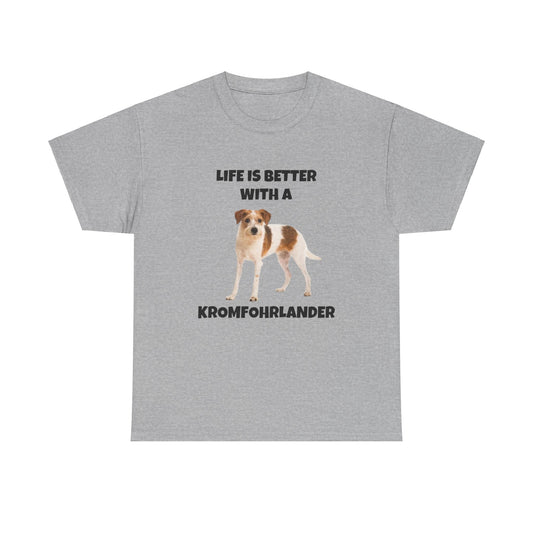 Kromfohrlander, Kromi, Life is Better with a Kromfohrlander, Unisex Heavy Cotton Tee