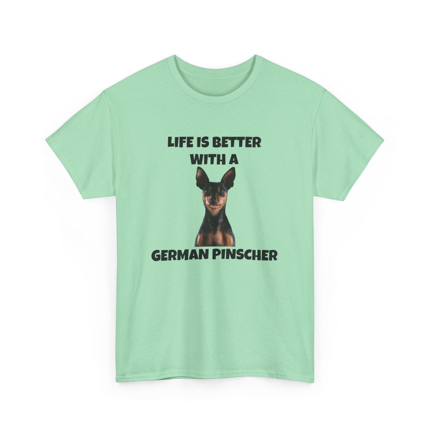 German Pinscher, German Pinscher Dog, Life is Better with a German Pinscher, Unisex Heavy Cotton Tee