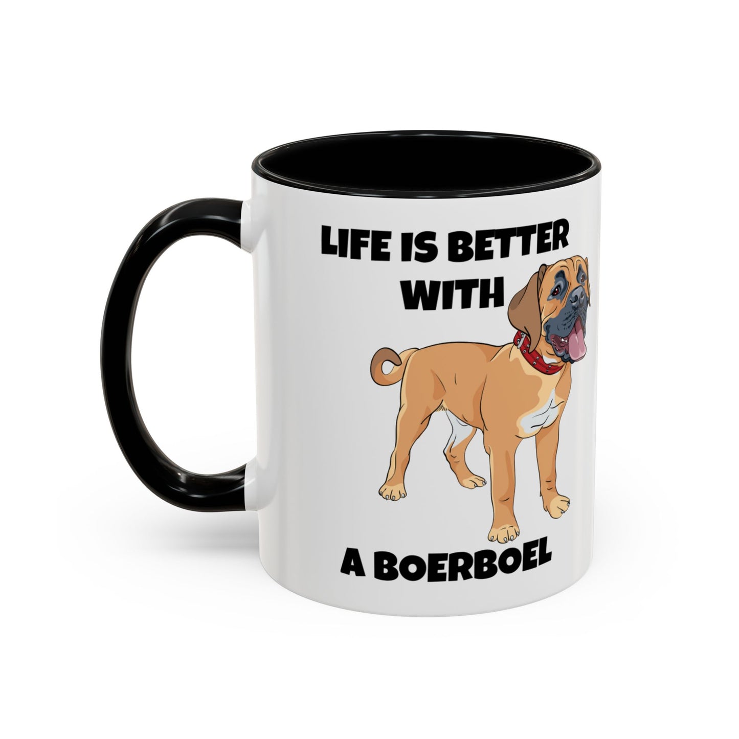 Boerboel, Boerboel Dog, Life is Better with a Boerboel, Accent Coffee Mug (11, 15oz)