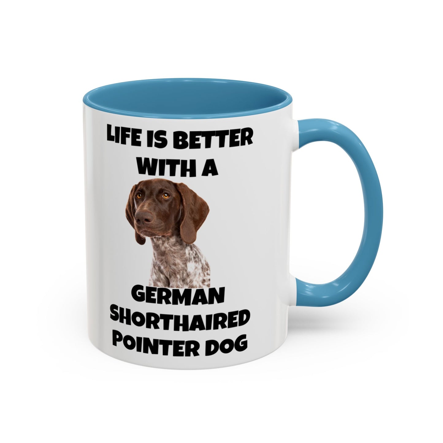 German Shorthaired Pointer Dog, Life is Better with a German Shorthaired Pointer Dog, Accent Coffee Mug (11, 15oz)