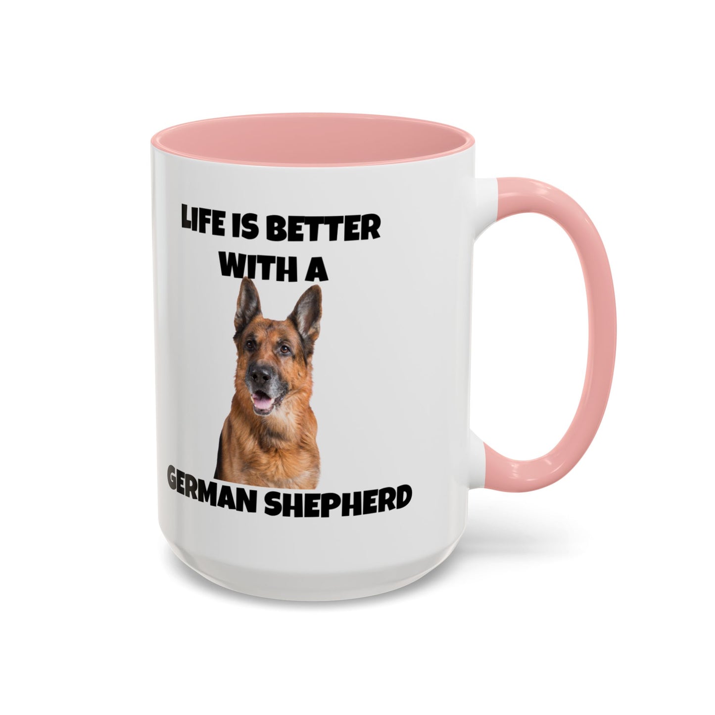 German Shepherd, German Shepherd Dog, Life is Better with a German Shepherd, Accent Coffee Mug (11, 15oz)