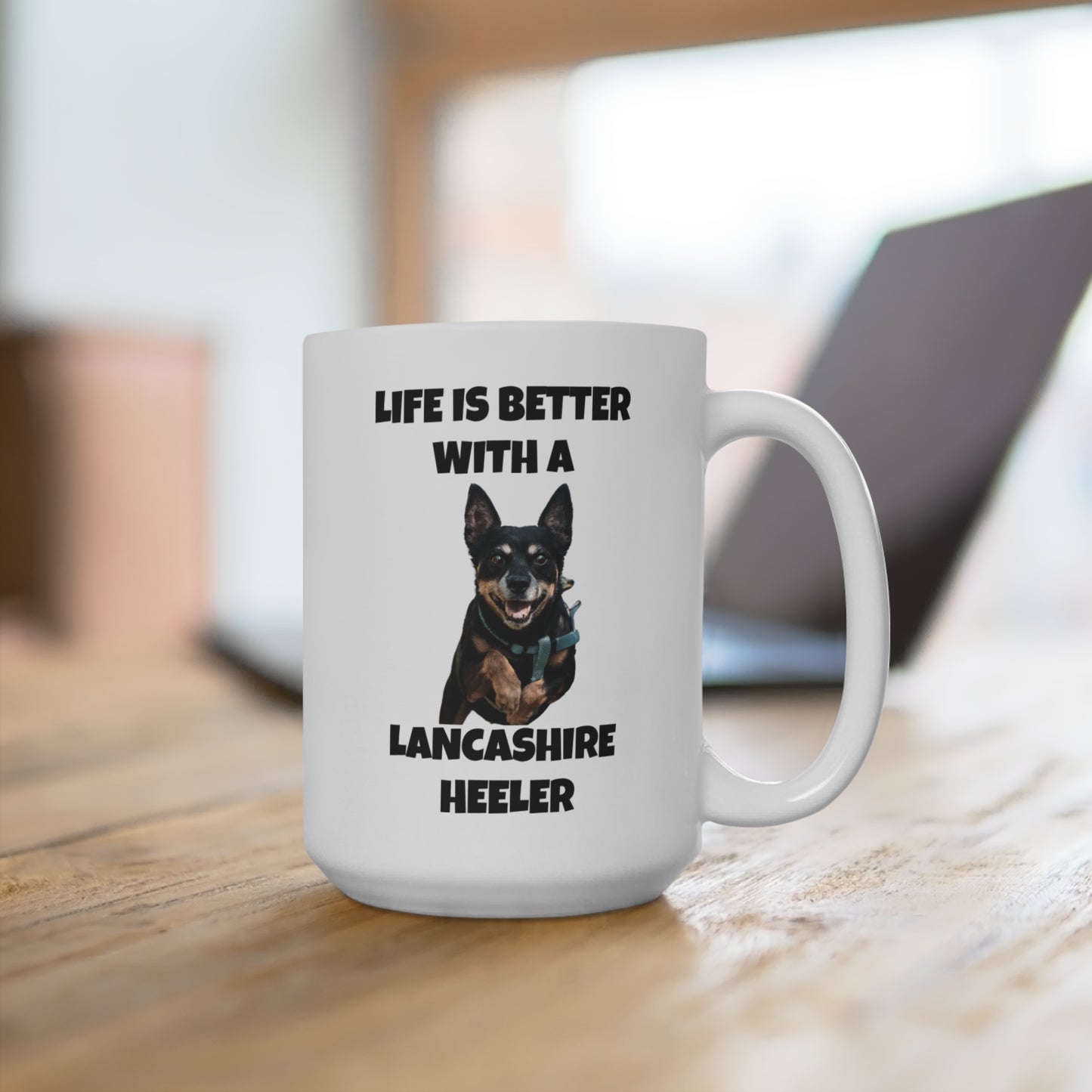 Lancashire Heeler, Life is Better with a Lancashire Heeler, Mug 15oz