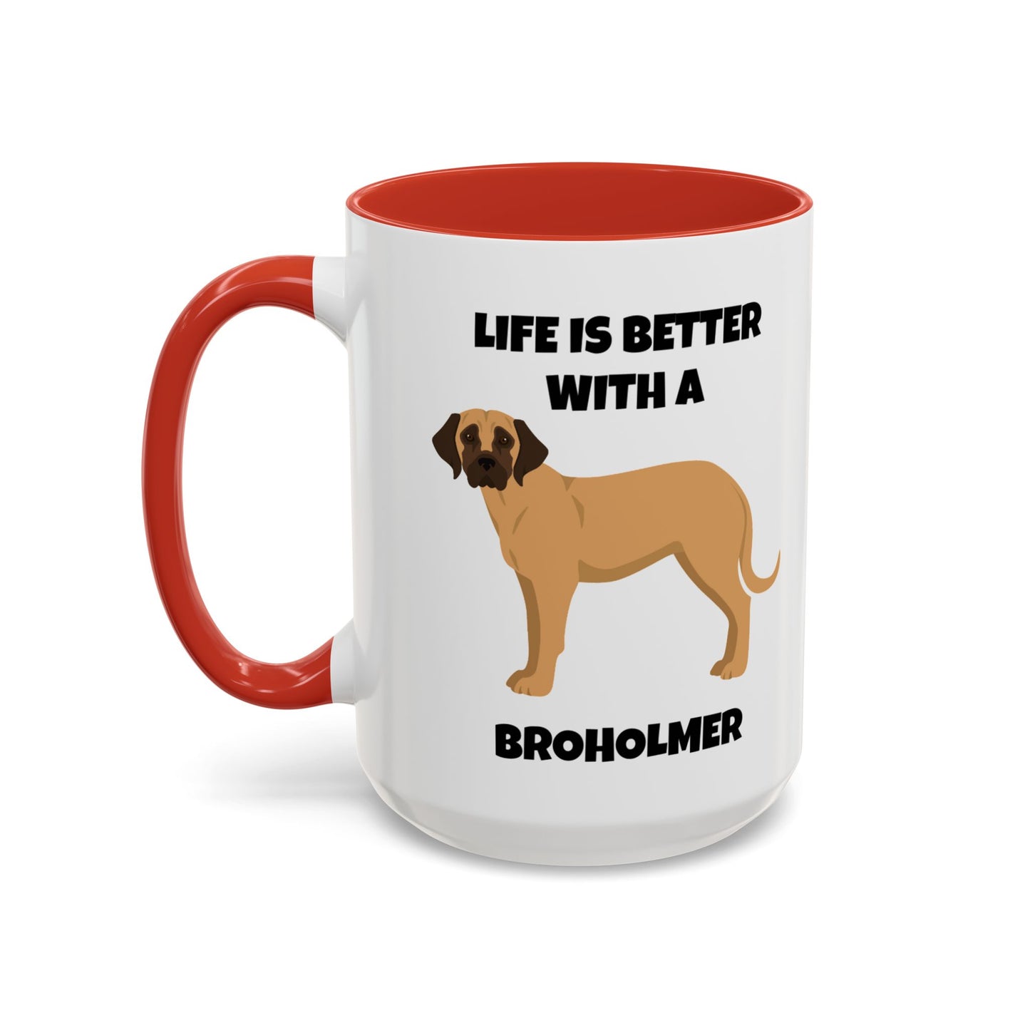 Broholmer, Broholmer Dog, Life is Better with a Broholmer, Accent Coffee Mug (11, 15oz)