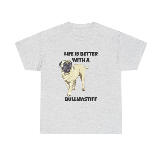 Bullmastiff, Bullmastiff Dog, Mastiff, Life is Better with a Bullmastiff, Unisex Heavy Cotton Tee