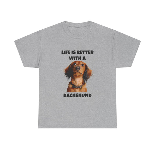 Dachshund Dog, Red Dachshund, Life is Better with a Dachshund, Unisex Heavy Cotton Tee