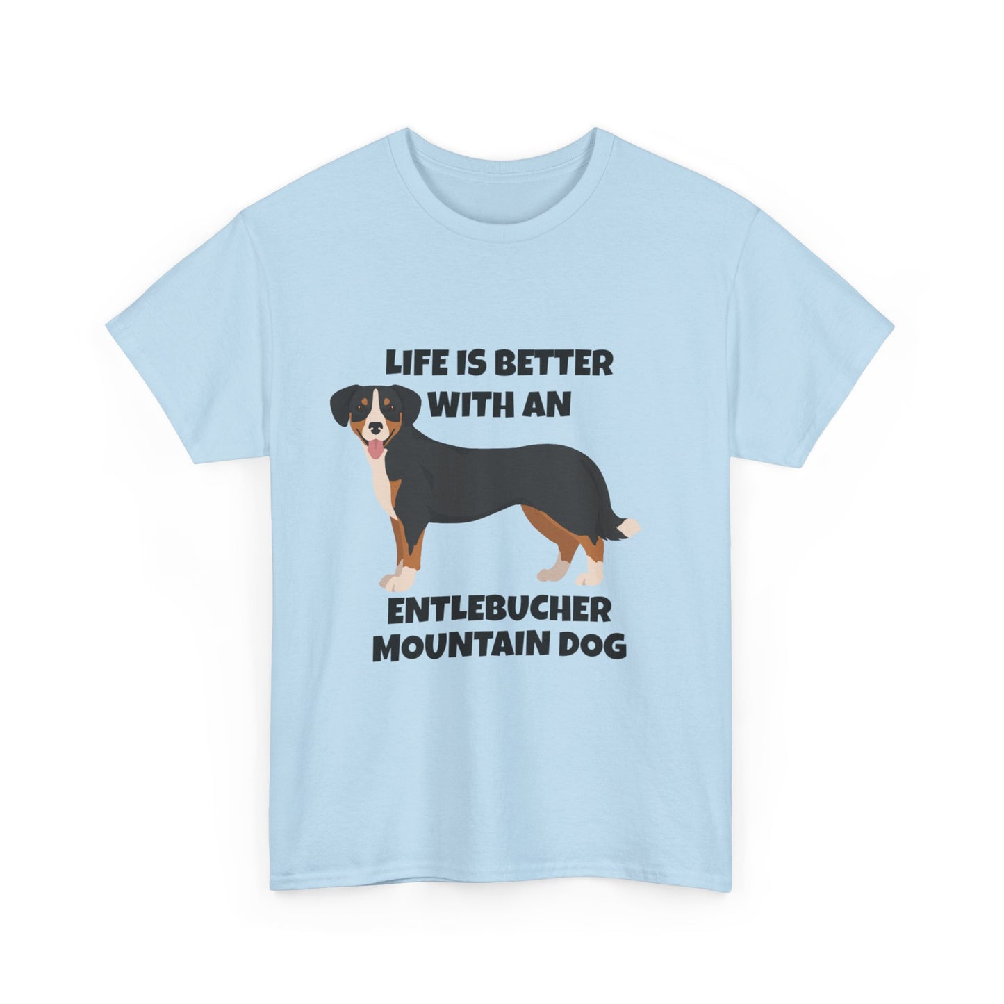 Entlebucher Mountain Dog, Life is Better with an Entlebucher Mountain Dog, Unisex Heavy Cotton Tee