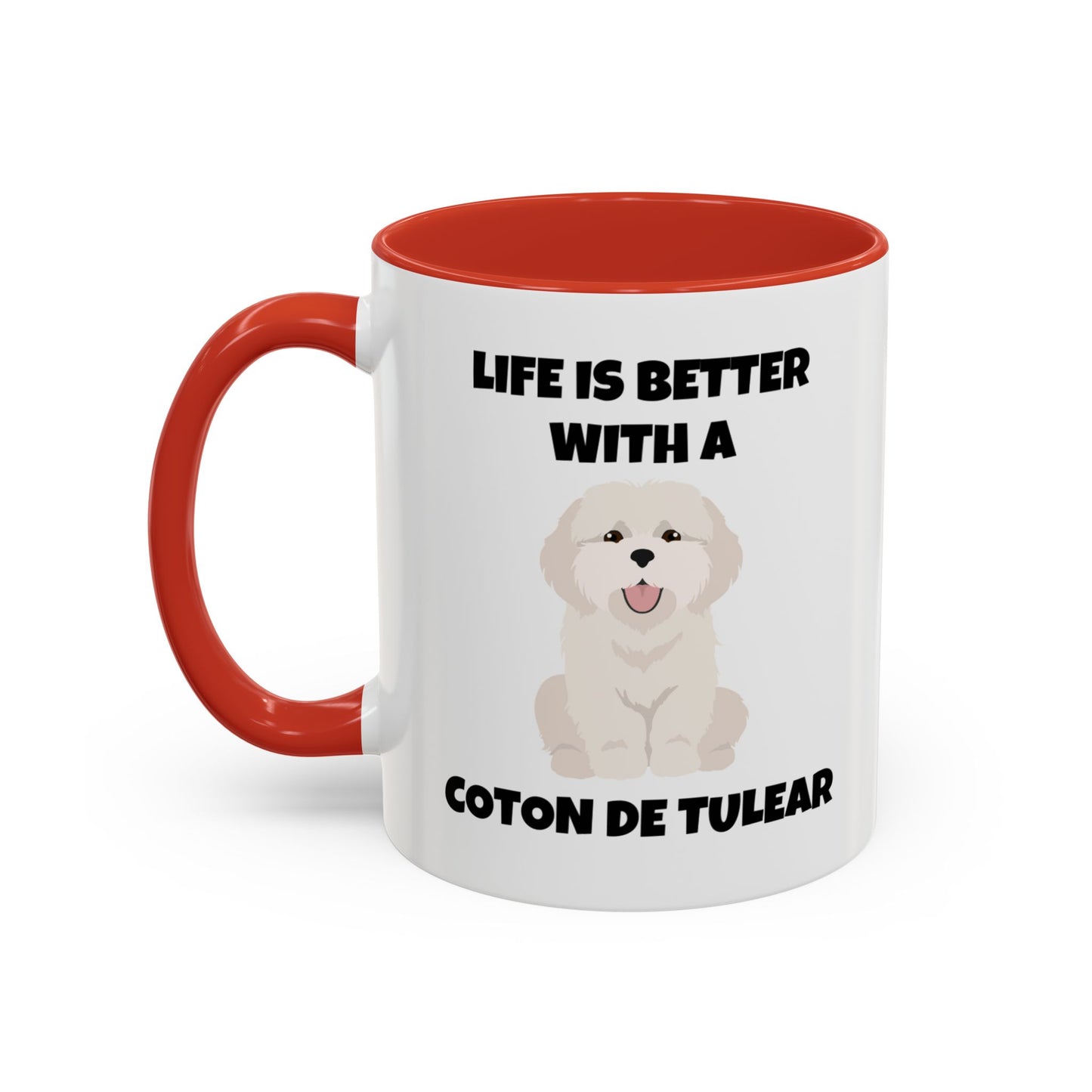 Coton de Tulear Dog, Life is Better with a Coton de Tulear, Accent Coffee Mug (11, 15oz)