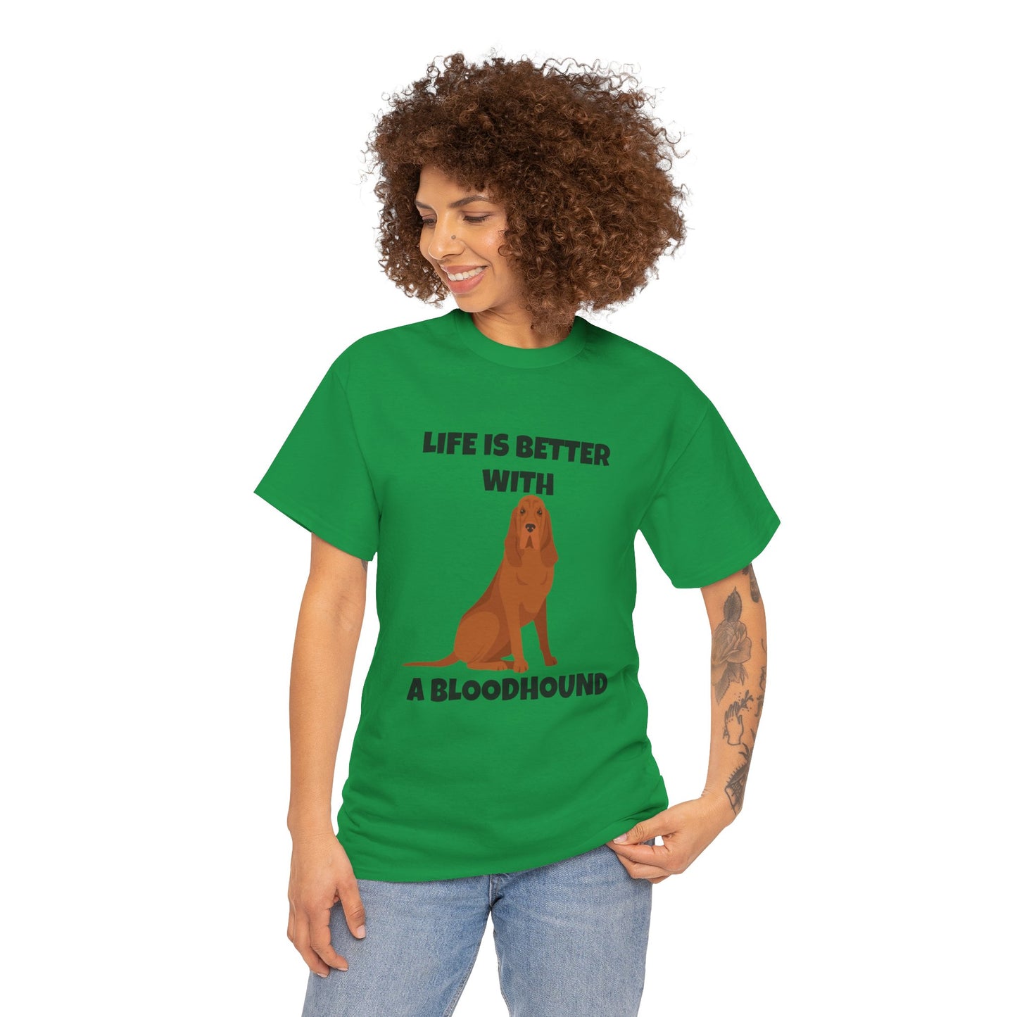 Bloodhound, Blood hound, Bloodhound Dog, Life is Better With a Bloodhound, Unisex Heavy Cotton Tee